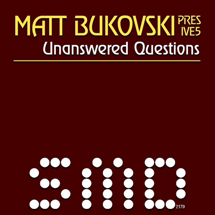 BUKOVSKI, Matt presents IVE5 - Unanswered Questions