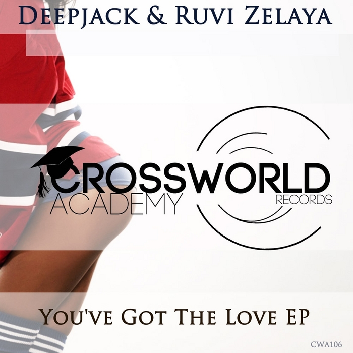 DEEPJACK/RUVI ZELAYA - You've Got The Love