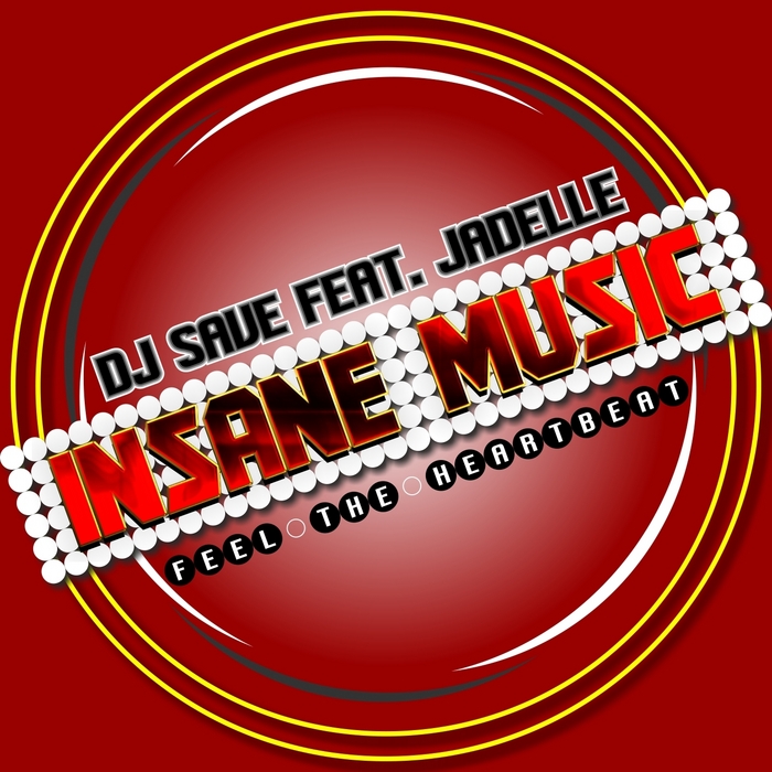 DJ SAVE feat JADELLE - Insane Music: Feel the Heartbeat