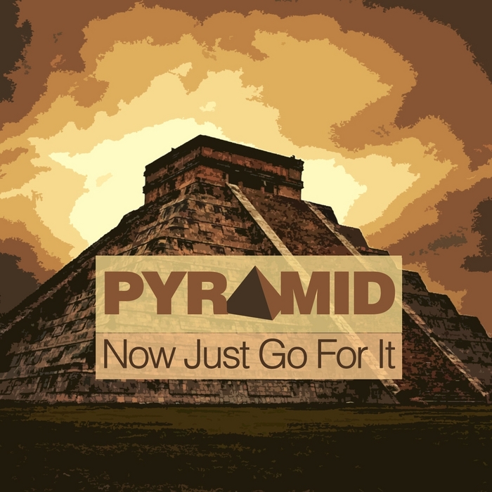 PYRAMID - Now Just Go For It (Remastered)