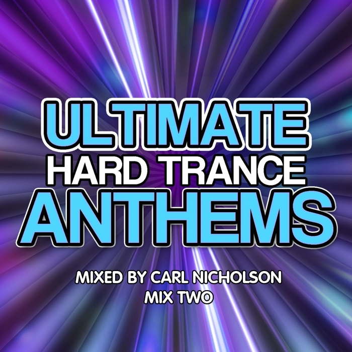 NICHOLSON, Carl/VARIOUS - Ultimate Hard Trance Anthems 02 (unmixed tracks)
