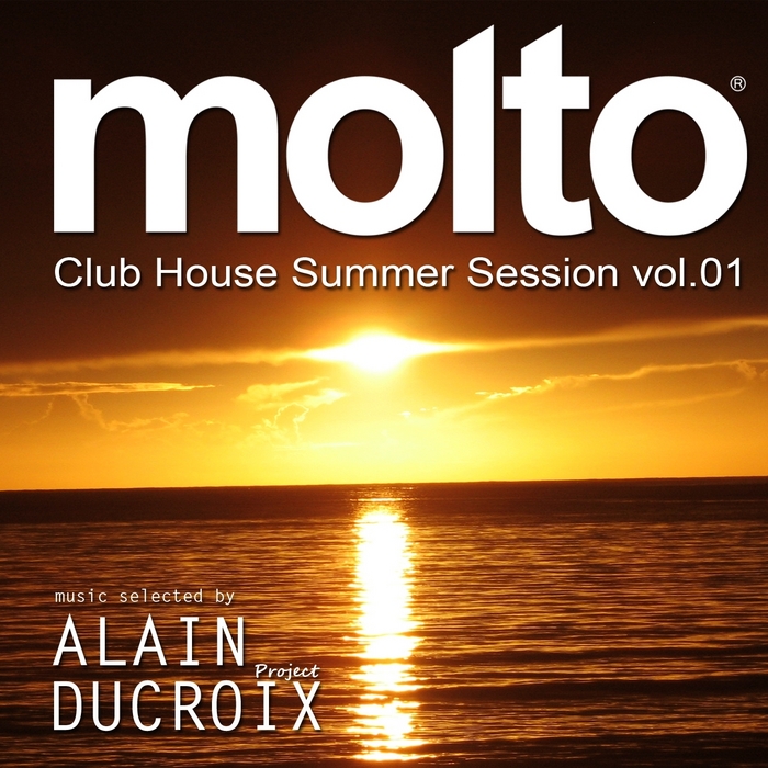 DUCROIX, Alain/VARIOUS - Molto Club House Summer Session Vol 1 (selected By Alain Ducroix)