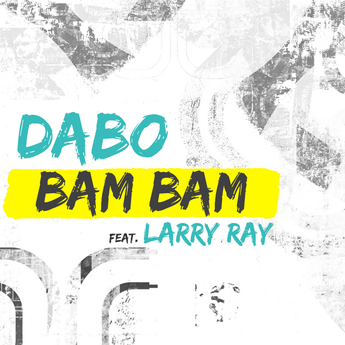 DABO feat LARRY RAY - Bam Bam