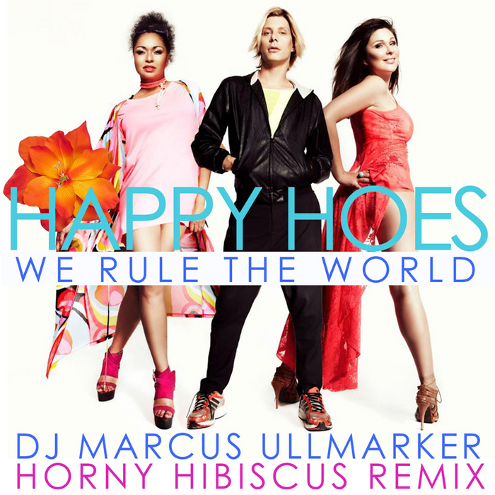 HAPPY HOES - We Rule The World