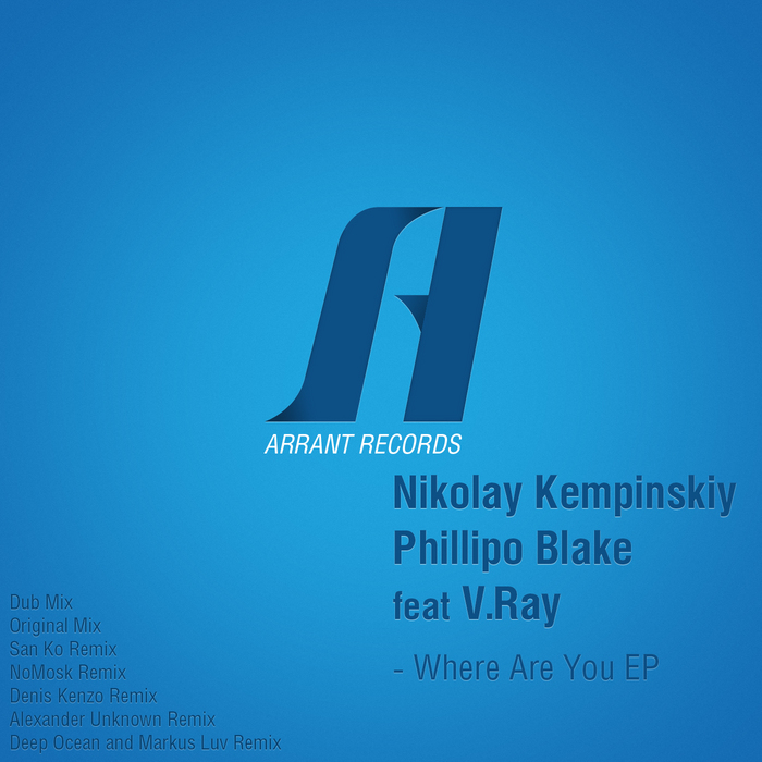 KEMPINSKIY, Nikolay/PHILLIPO BLAKE feat V RAY - Where Are You EP (remixes)