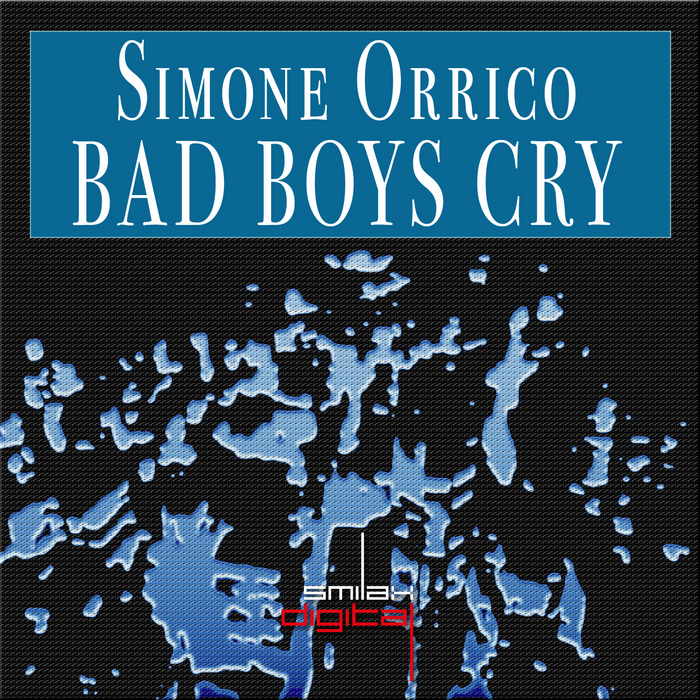 ORRICO, Simone - Bad Boys Cry