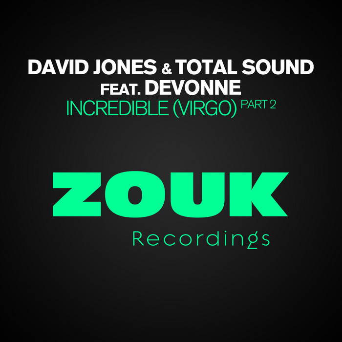 JONES, David/TOTAL SOUND feat DEVONNE - Incredible (Virgo)