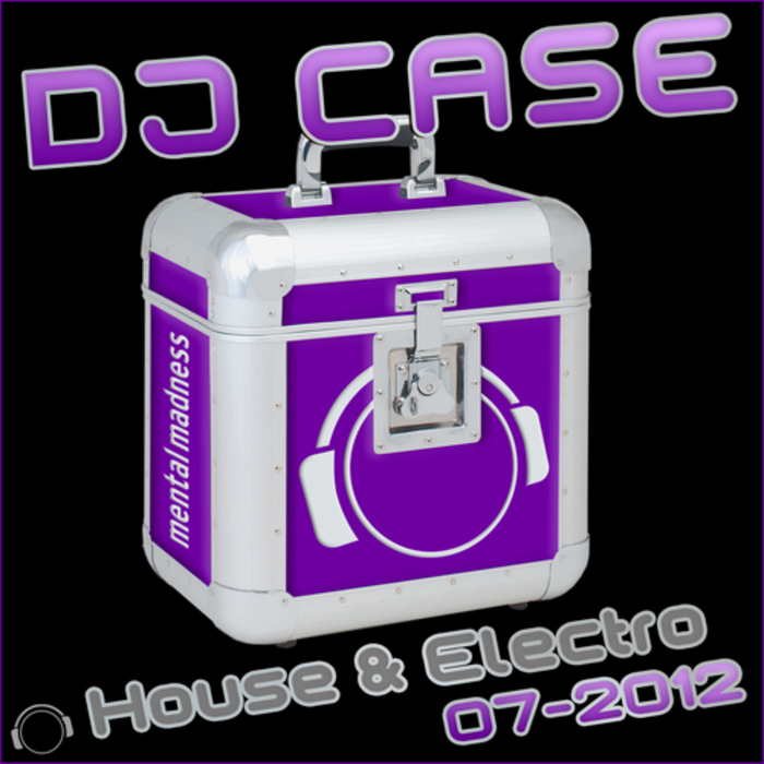 VARIOUS - DJ Case House & Electro: 07-2012