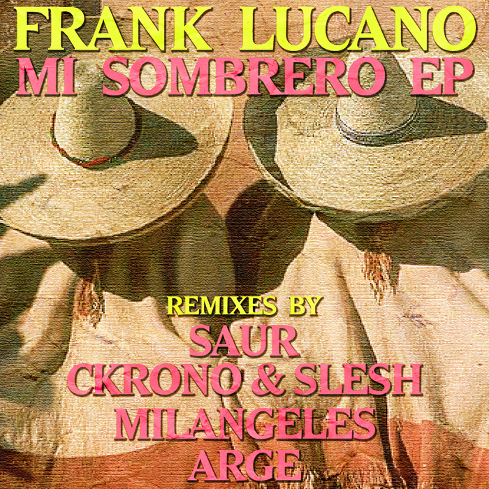 LUCANO, Frank - Mi Sombrero EP