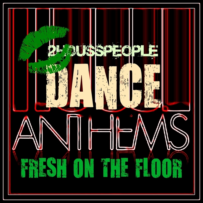2 HOUSS PEOPLE - Fresh On The Floor: Dance Anthems