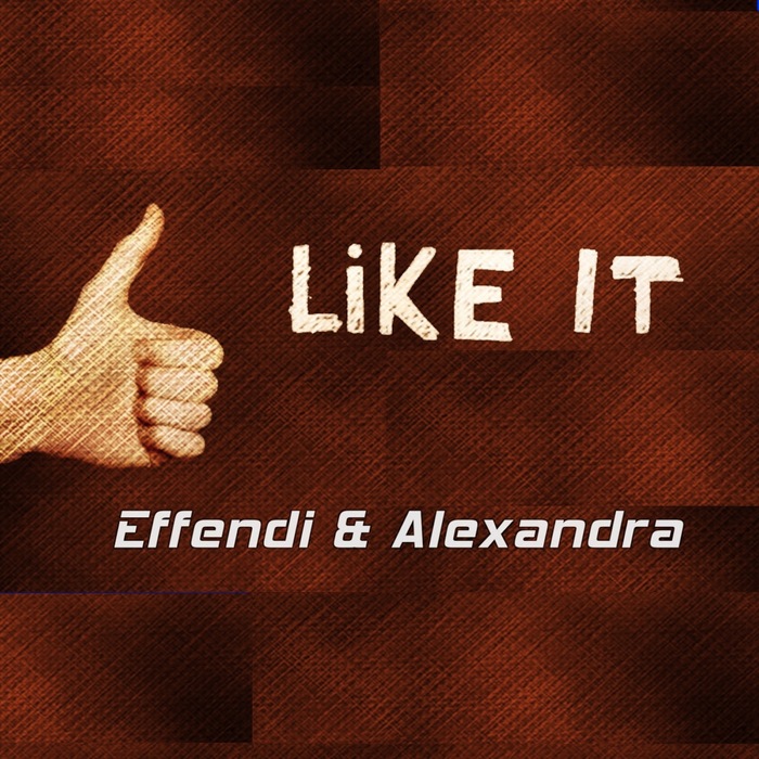 EFFENDI feat ALEXANDRA - Like It