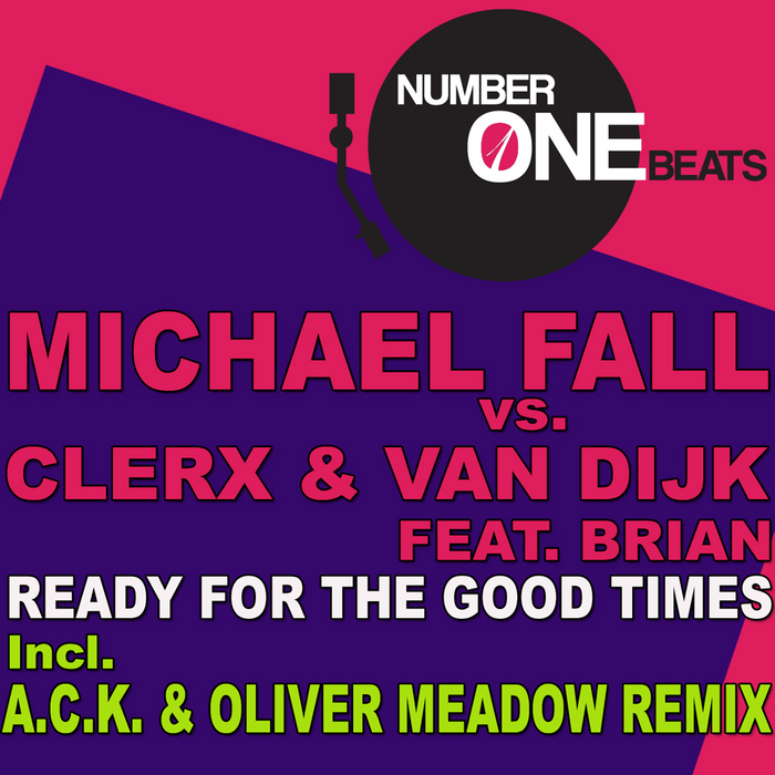 MICHAEL vs CLERX FALL/VAN DIJK feat BRIAN - Ready For The Good Times