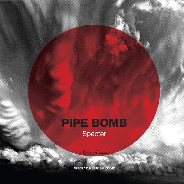 SPECTER - Pipe Bomb