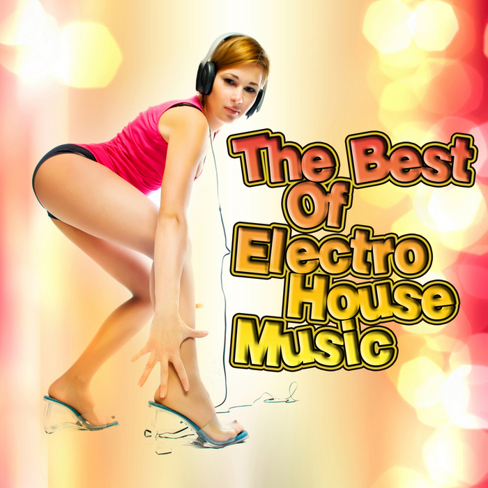 VARIOUS - The Best Of Electro House Music