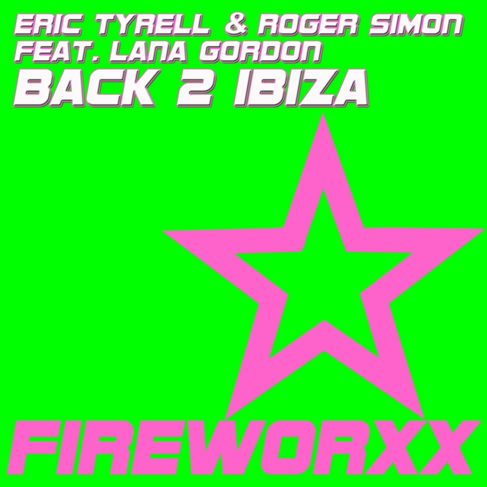 TYRELL, Eric/ROGER SIMON feat LANA GORDONV - Back 2 Ibiza