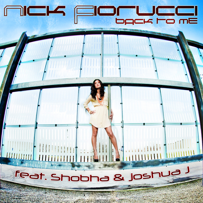 FIORUCCI, Nick feat SHOBHA - Back To Me.