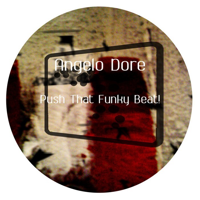 DORE, Angelo - Push That Funky Beat