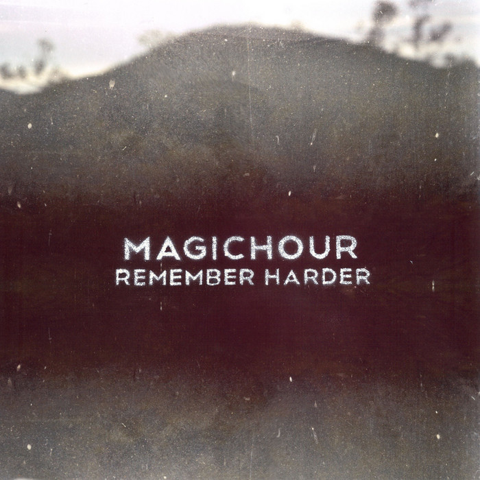 MAGICHOUR - Remember Harder