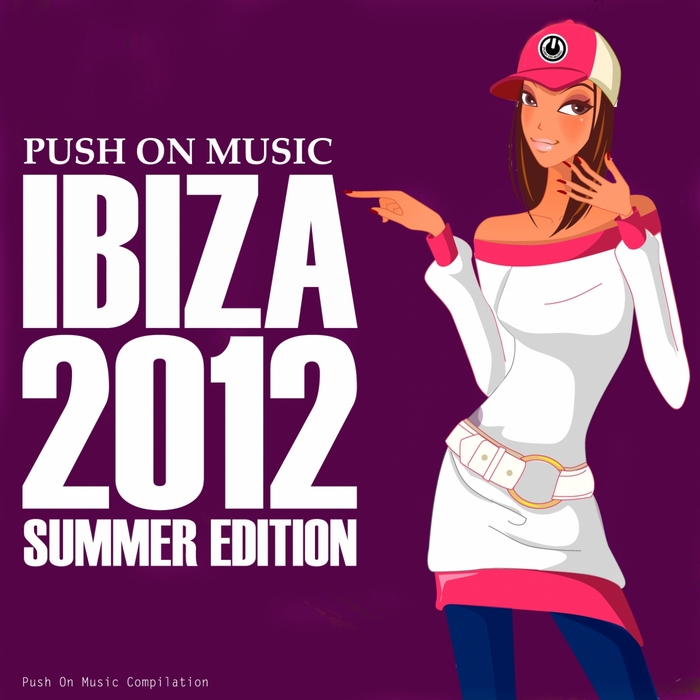 VARIOUS - Push On Music (Ibiza 2012 Summer Edition)