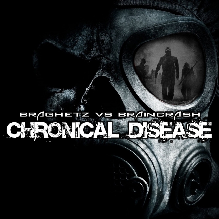 BRAGHETZ vs BRAINCRASH - Chronical Disease