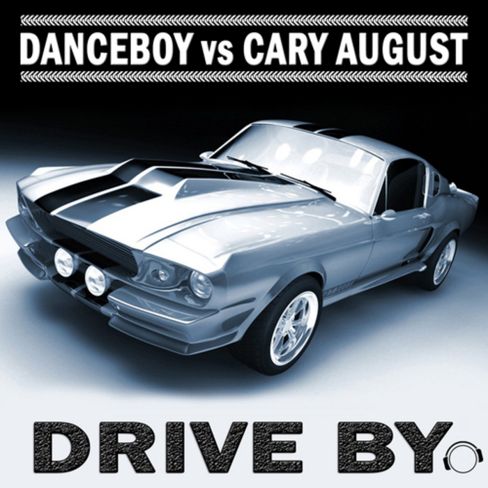 DANCEBOY vs CARY AUGUST - Drive By