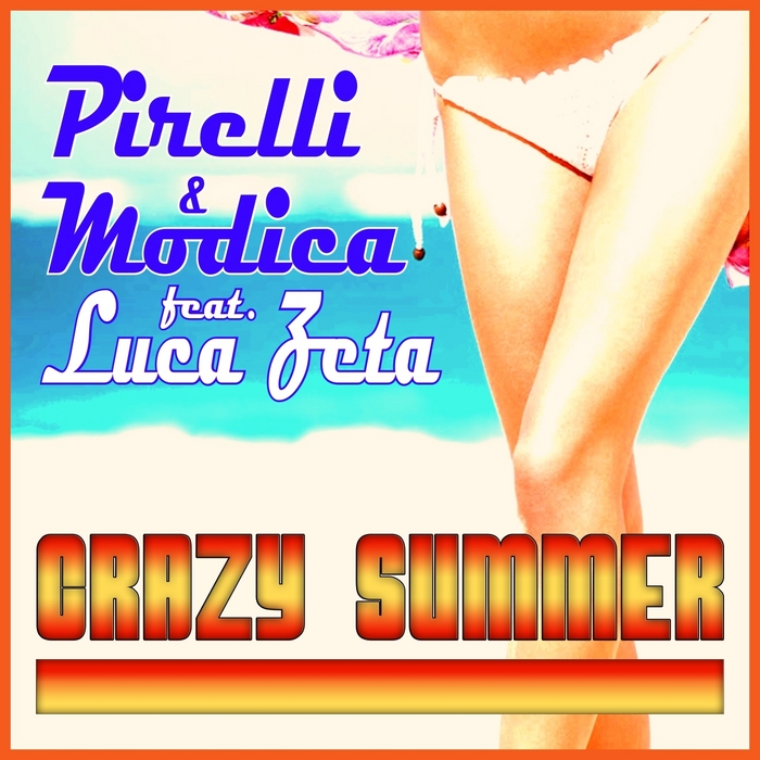 PIRELLI/MODICA feat LUCA ZETA - Crazy Summer