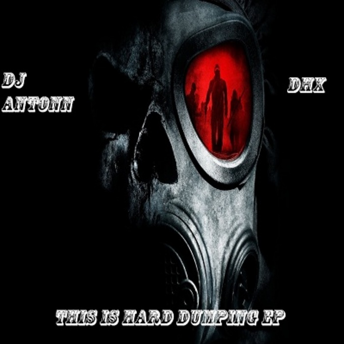 DHX & DJ ANTONN - This Is Hard Dumping EP