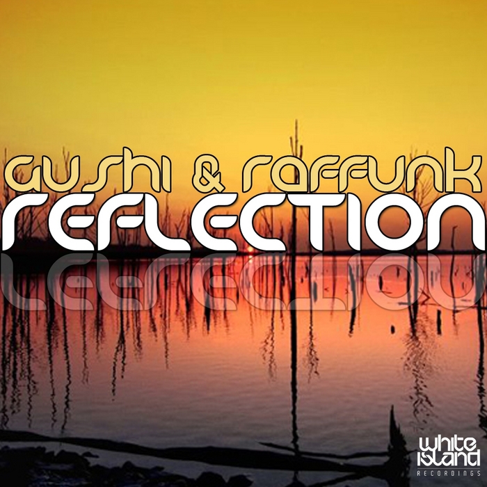 GUSHI/RAFFUNK - Reflection