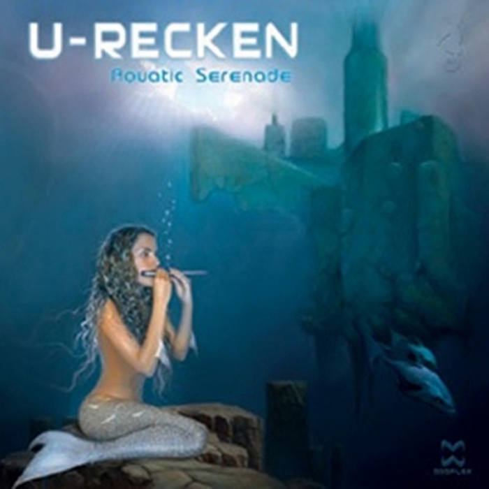 U RECKEN - Aquatic Serenade