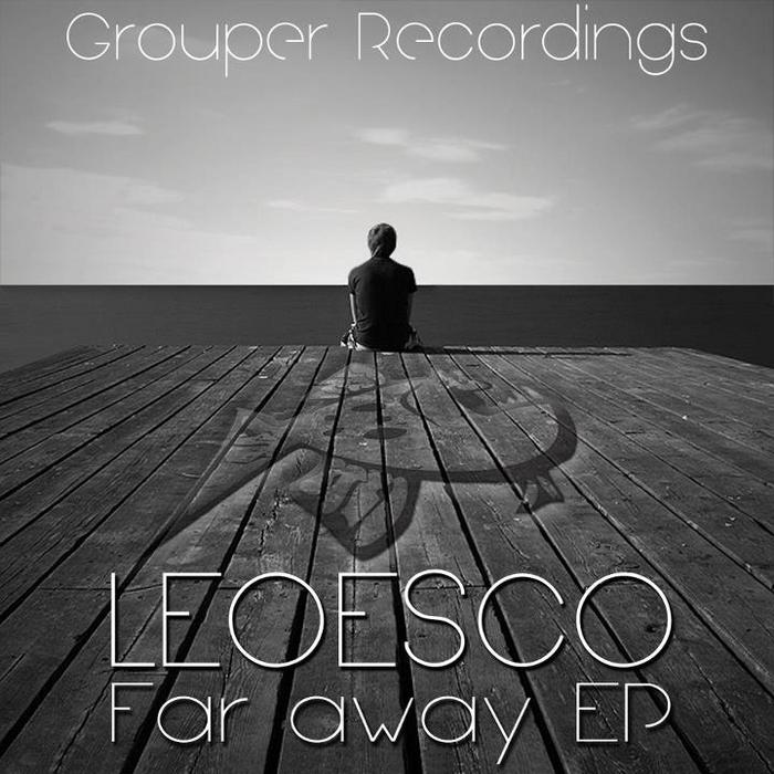 LEOESCO DJ LEO - Far Away EP