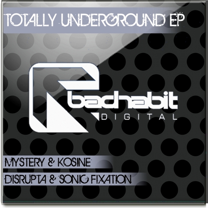 MYSTERY/KOSINE/DISRUPTA/SONIC FIXATION - Totally Underground EP