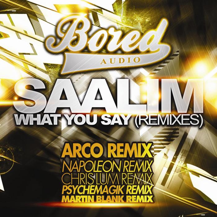 SAALIM - What You Say Remixes