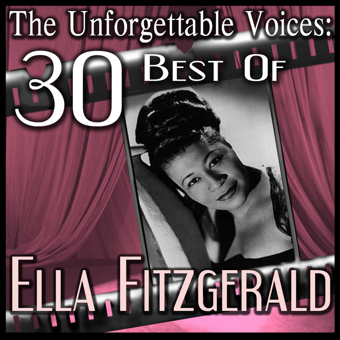 FITZGERALD, Ella - The Unforgettable Voices: 30 Best Of Ella Fitzgerald