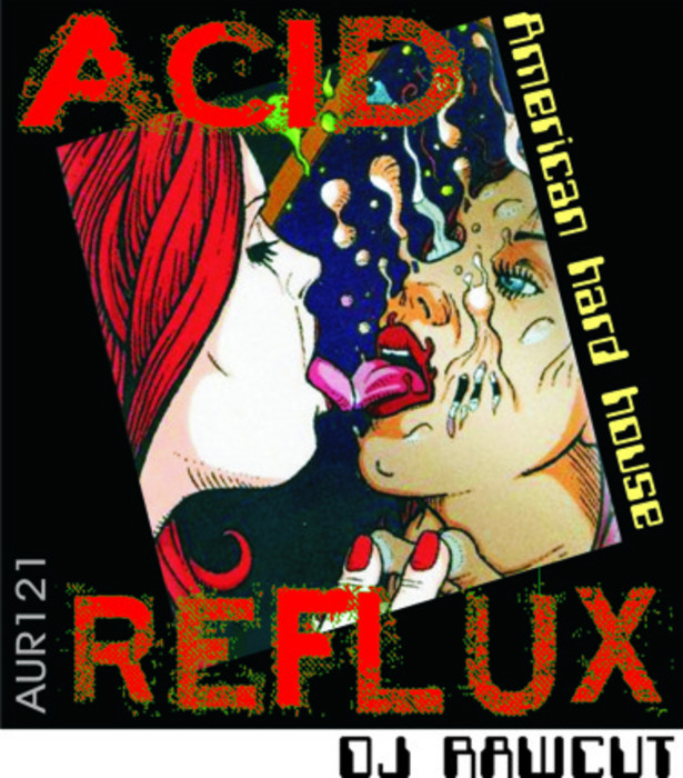 DJ RAWCUT - Acid Reflux: Somethinfouryourmind