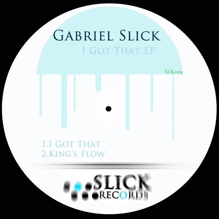 GABRIEL SLICK - I Got That EP