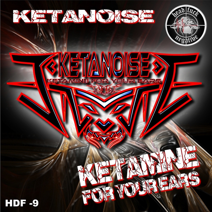 KETANOISE - Ketamine For Your Ears