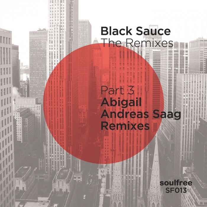 BLACK SAUCE - The Remixes Part 3 - Abigail (Andreas Saag Remixes)