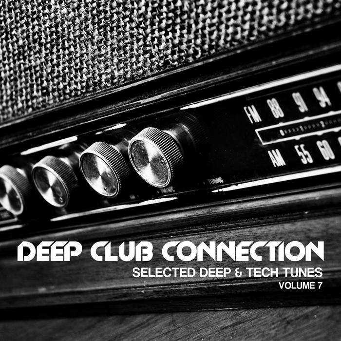 VARIOUS - Deep Club Connection Vol 7 (Selected Deep & Tech Tunes)