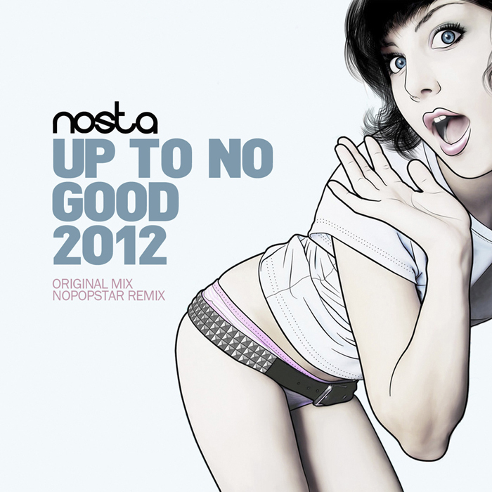 NOSTA - Up To No Good 2012