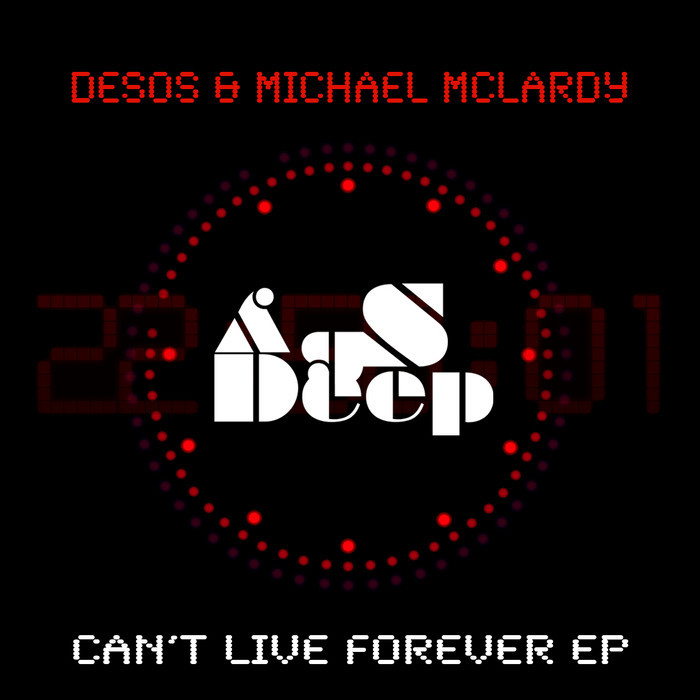 DESOS/MICHAEL McLARDY - Can't Live Forever