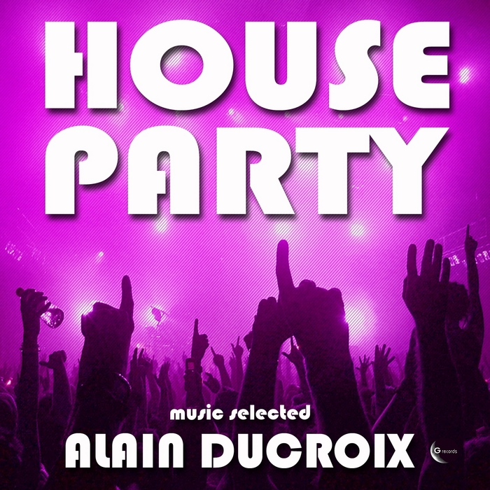 DUCROIX, Alain/VARIOUS - House Party Vol 1: Selected By Alain Ducroix