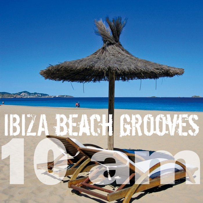 VARIOUS - Ibiza Beach Grooves 10 Am