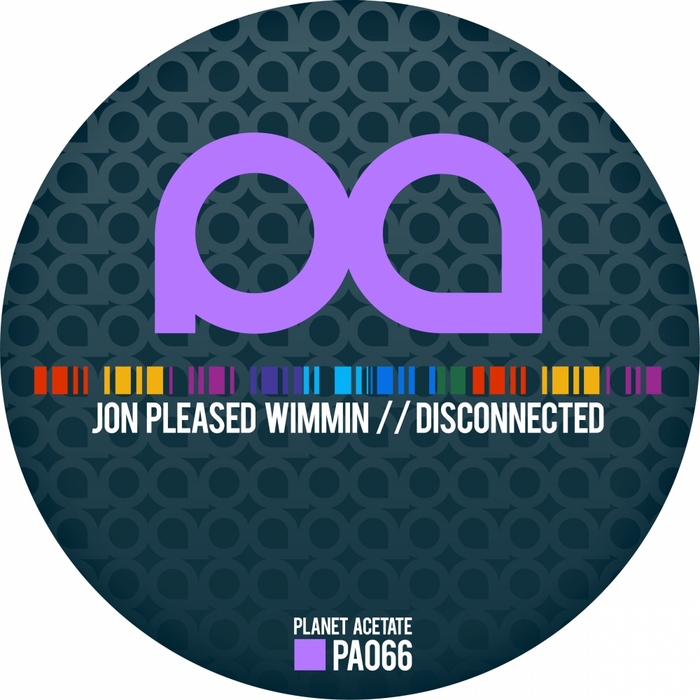 JON PLEASED WIMMIN feat SUSY K - Disconnected