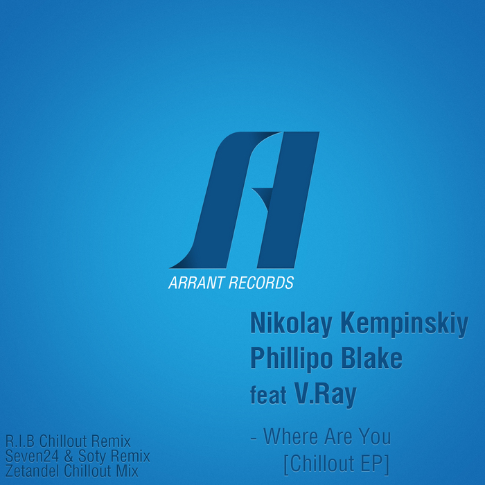 KEMPINSKIY, Nikolay/PHILLIPO BLAKE feat V RAY - Where Are You: Chillout EP (remixes)