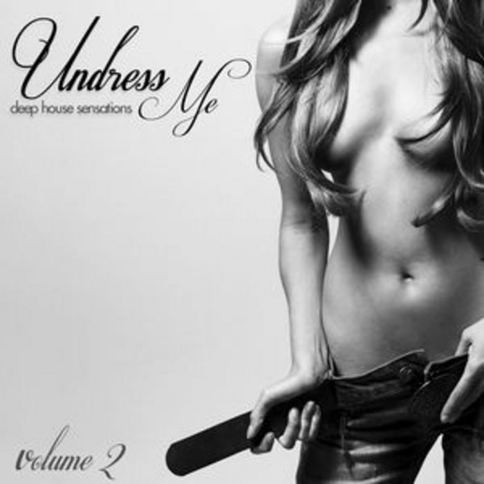 VARIOUS - Undress Me Vol 2 Deep House Sensations