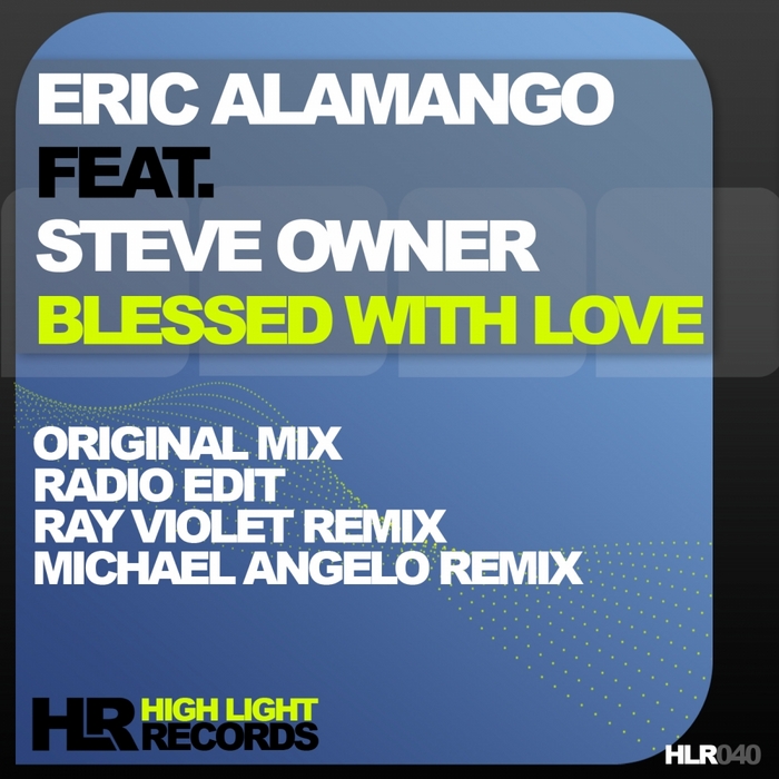 ERIC ALAMANGO feat STEVE OWNER - Blessed With Love (remixes)
