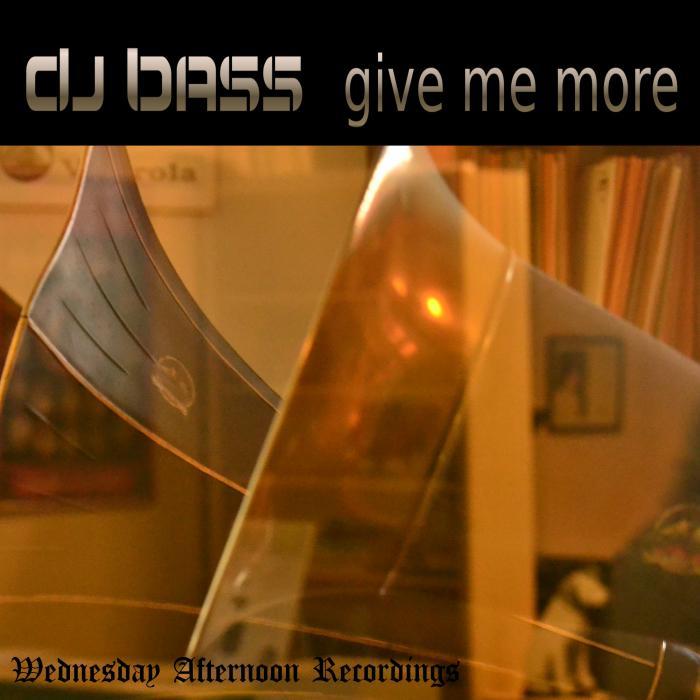 DJ BASS - Give Me More