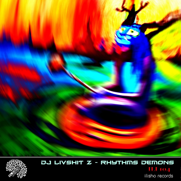DJ LIVSHIT Z - Rhythms Demons