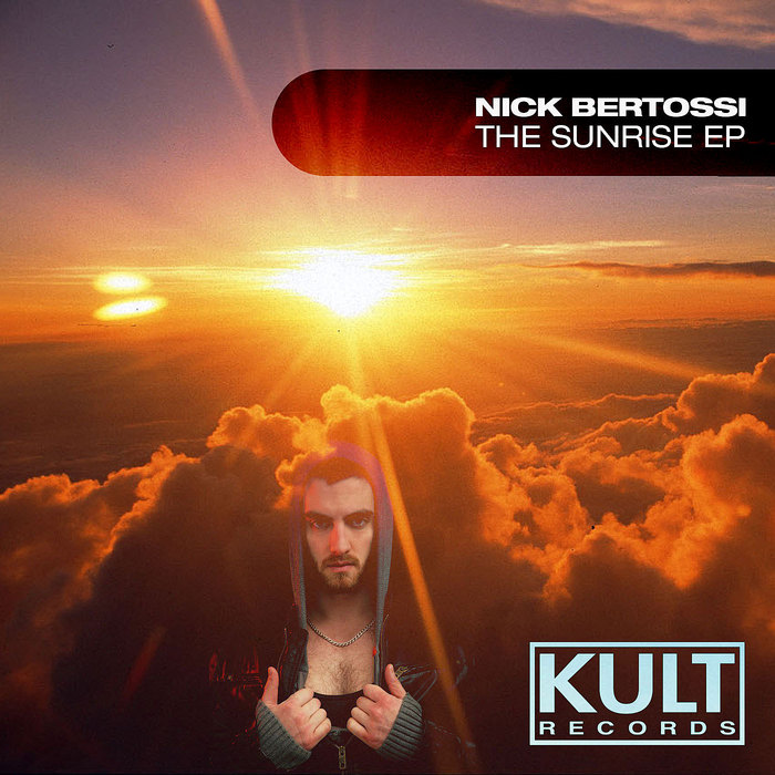 BERTOSSI, Nick - KULT Records presents The Sunrise EP
