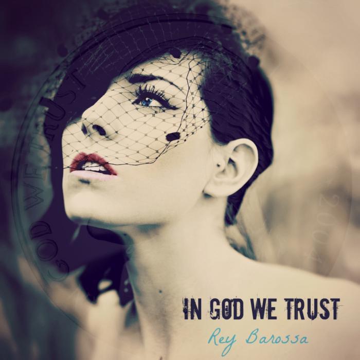 REY BAROSSA - In God We Trust